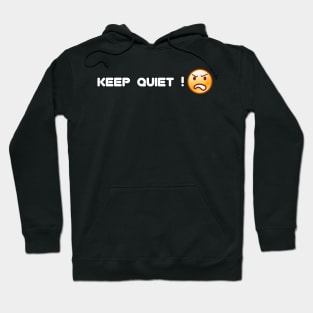 Keep quiet Hoodie